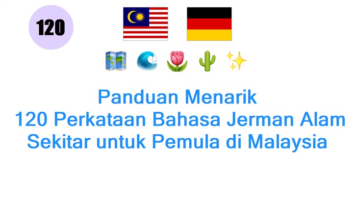 Panduan Menarik: 120 Perkataan Bahasa Jerman Alam Sekitar untuk Pemula di Malaysia